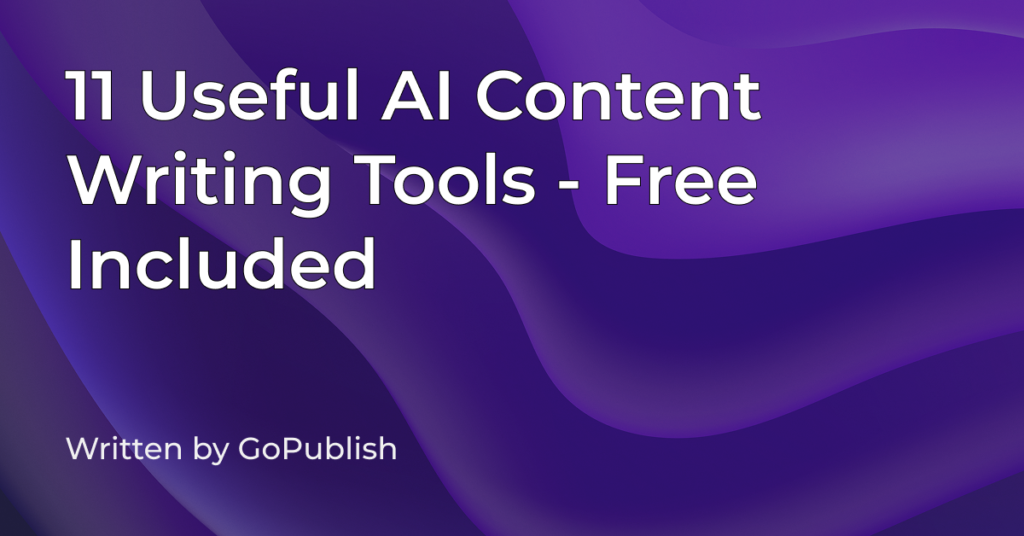 11 Useful AI Content Writing Tools - Free Included. Purple abstract background with text.
